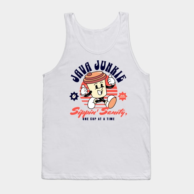 Java Junkie - Coffee Addict - Sipping Sanity One Cup At A Time Tank Top by TeeTopiaNovelty